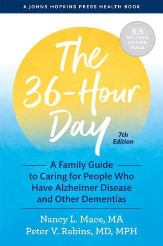 Cover image for The 36-Hour Day: A Family Guide to Caring for People Who Have Alzheimer Disease and Other Dementias