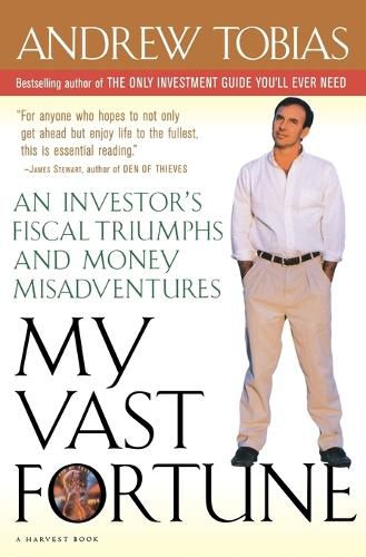 Cover image for My Vast Fortune: An Investor's Fiscal Triumphs and Money Misadventures