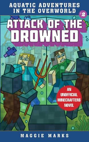 Cover image for Attack of the Drowned: An Unofficial Minecrafters Novel