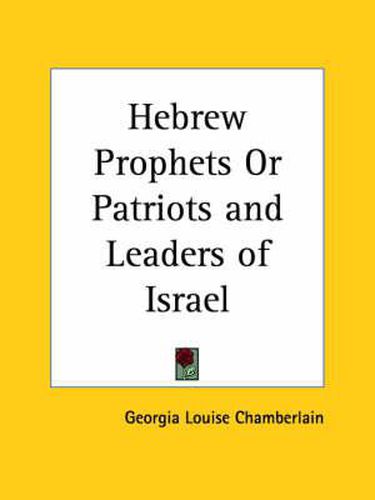 Cover image for Hebrew Prophets or Patriots and Leaders of Israel (1910)