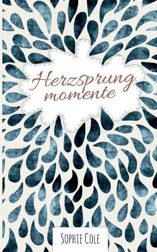 Cover image for Herzsprungmomente: Oder: Wie man lernt, das Gluck zu schmecken.