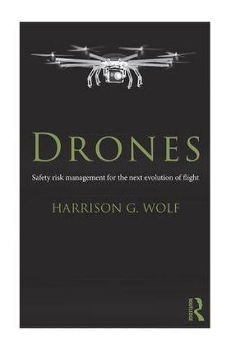 Drones: Safety Risk Management for the Next Evolution of Flight