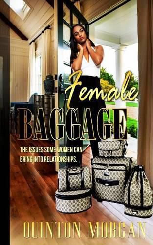 Cover image for Female Baggage: The Issues Some Women Can Bring Into Relationships