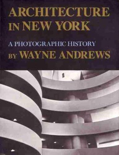 Cover image for Architecture in New York: A Photographic History