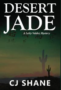 Cover image for Desert Jade: A Letty Valdez Mystery