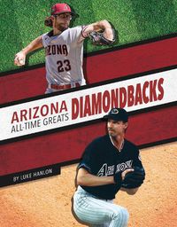 Cover image for Arizona Diamondbacks All-Time Greats