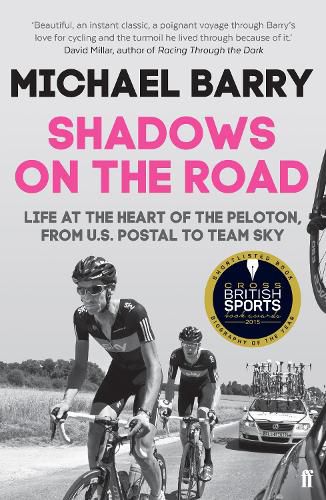 Cover image for Shadows on the Road: Life at the Heart of the Peloton, from US Postal to Team Sky