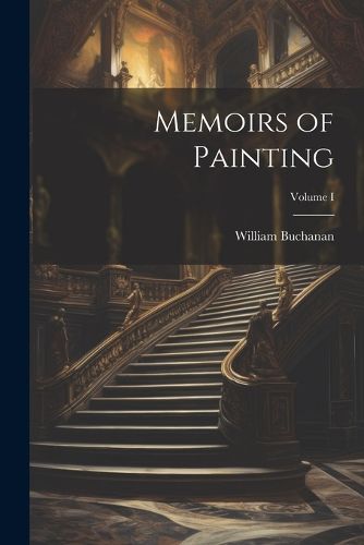 Cover image for Memoirs of Painting; Volume I