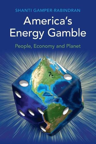 Cover image for America's Energy Gamble: People, Economy and Planet