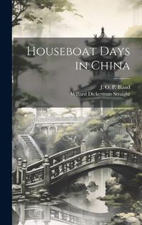 Cover image for Houseboat Days in China