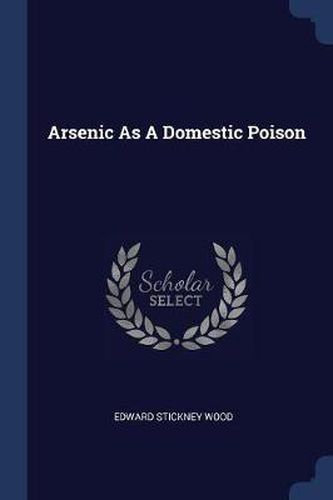 Arsenic as a Domestic Poison