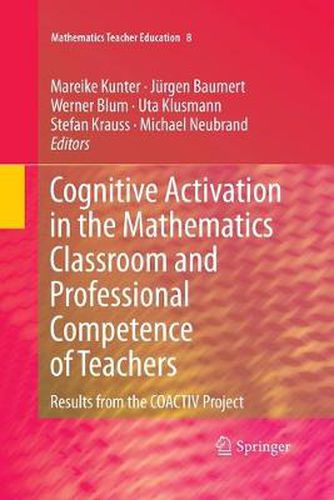 Cover image for Cognitive Activation in the Mathematics Classroom and Professional Competence of  Teachers: Results from the COACTIV Project