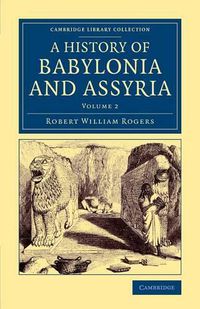 Cover image for History of Babylonia and Assyria