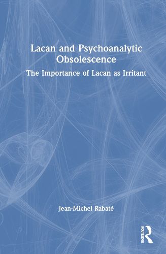 Lacan and Psychoanalytic Obsolescence