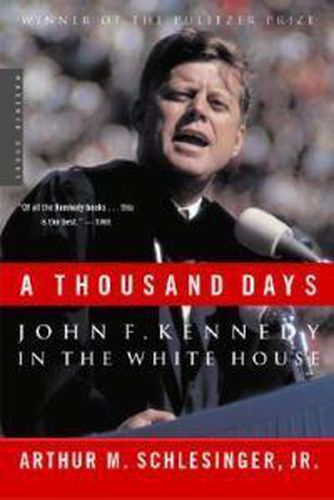 Cover image for A Thousand Days: John F. Kennedy in the White House