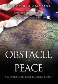 Cover image for Obstacle to Peace: The US Role in the Israeli-Palestinian Conflict