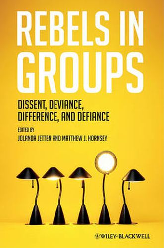 Cover image for Rebels in Groups: Dissent, Deviance, Difference and Defiance