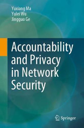 Cover image for Accountability and Privacy in Network Security