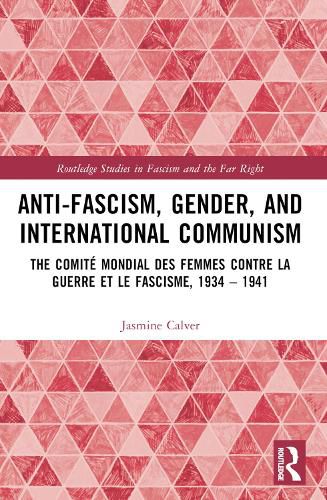 Anti-Fascism, Gender, and International Communism