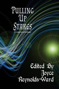 Cover image for Pulling Up Stakes: A CampCon Anthology