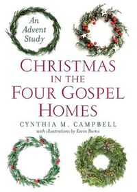 Cover image for Christmas in the Four Gospel Homes: An Advent Study