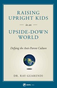 Cover image for Raising Upright Kids