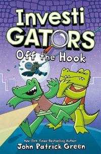 Cover image for InvestiGators: Off the Hook