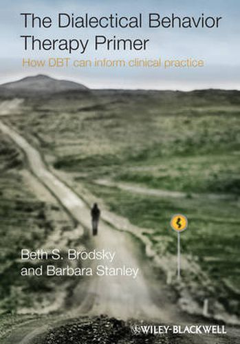 Cover image for The Dialectical Behavior Therapy Primer - How DBT Can Inform Clinical Practice