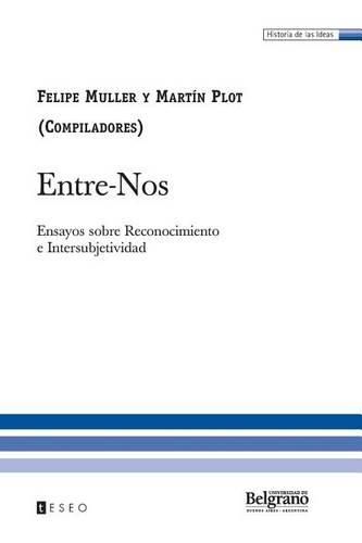 Cover image for Entre-Nos: Ensayos sobre Reconocimiento e Intersubjetividad