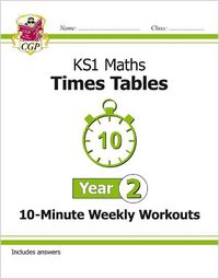 Cover image for KS1 Maths: Times Tables 10-Minute Weekly Workouts - Year 2