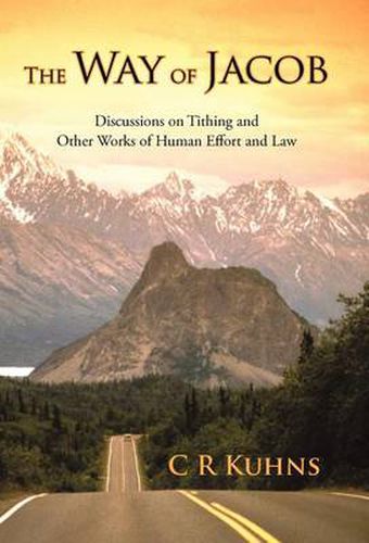 Cover image for The Way of Jacob: Discussions on Tithing and Other Works of Human Effort and Law