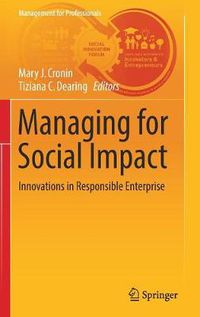 Cover image for Managing for Social Impact: Innovations in Responsible Enterprise