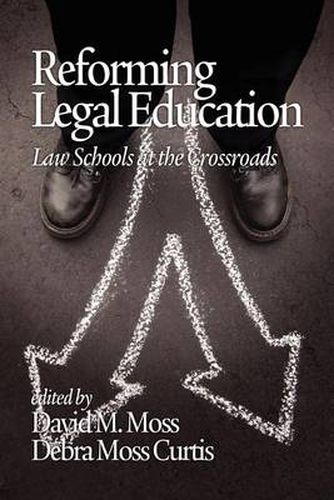 Cover image for Reforming Legal Education: Law Schools at the Crossroads