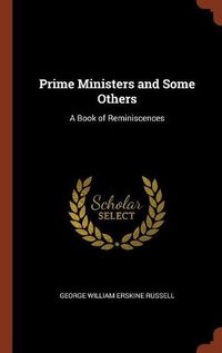 Cover image for Prime Ministers and Some Others: A Book of Reminiscences