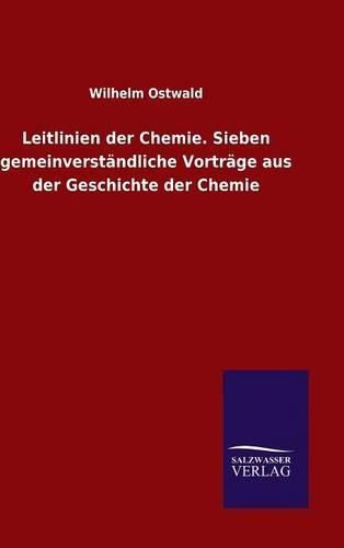 Cover image for Leitlinien der Chemie. Sieben gemeinverstandliche Vortrage aus der Geschichte der Chemie