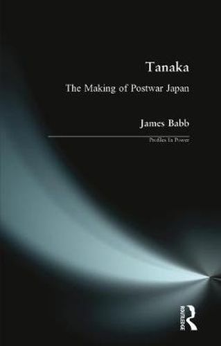 Cover image for Tanaka: The Making of Postwar Japan