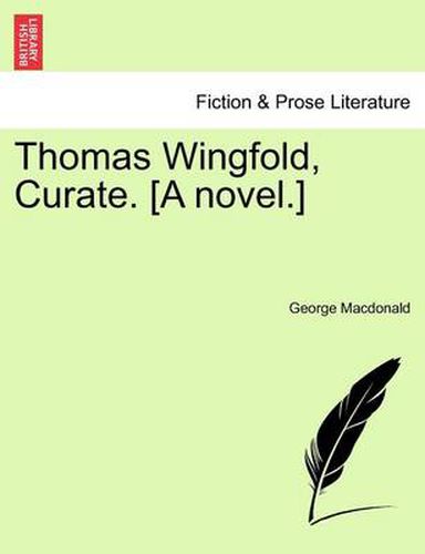 Cover image for Thomas Wingfold, Curate. [A Novel.]