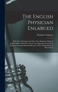 Cover image for The English Physician Enlarged
