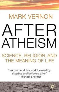 Cover image for After Atheism: Science, Religion and the Meaning of Life