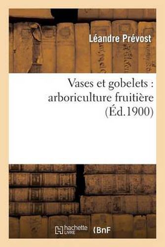 Vases Et Gobelets: Arboriculture Fruitiere