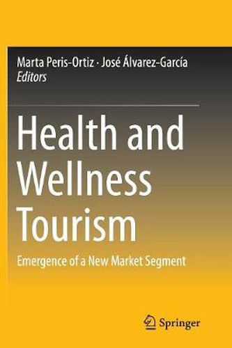 Health and Wellness Tourism: Emergence of a New Market Segment