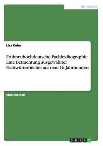 Cover image for Fruhneuhochdeutsche Fachlexikographie. Eine Betrachtung ausgewahlter Fachwoerterbucher aus dem 16. Jahrhundert