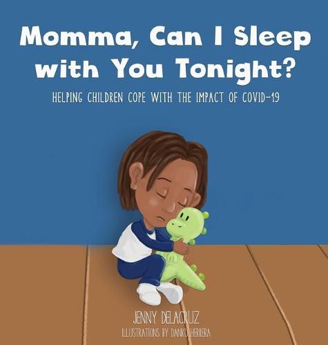 Cover image for Momma, Can I Sleep with You Tonight? Helping Children Cope with the Impact of COVID-19