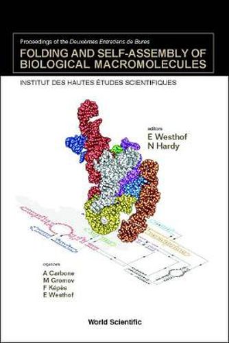 Folding And Self-assembly Of Biological Macromolecules - Proceedings Of The Deuxiemes Entretiens De Bures