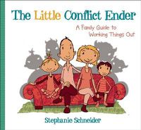 Cover image for The Little Conflict Ender: A Family Guide to Working Things Out