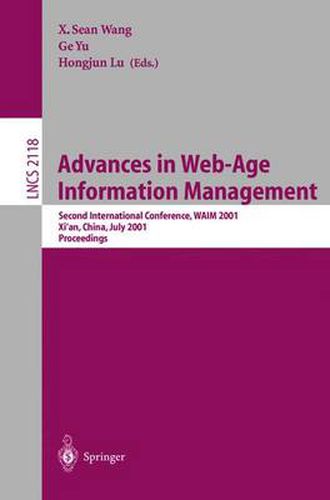 Cover image for Advances in Web-Age Information Management: Second International Conference, WAIM 2001, Xi'an, China, July 9-11, 2001. Proceedings