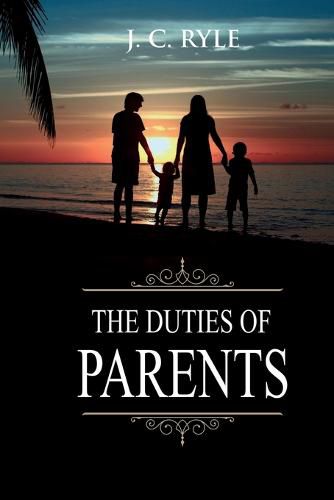 Cover image for The Duties of Parents: Annotated