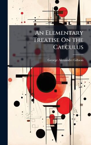 Cover image for An Elementary Treatise On the Calculus