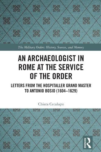 Cover image for An Archaeologist in Rome at the Service of the Order