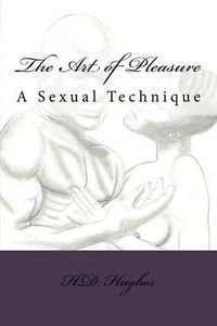 Cover image for The Art of Pleasure: A Sexual Technique